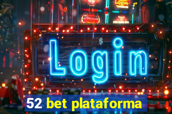 52 bet plataforma